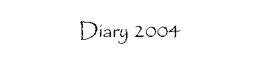 Diary 2004