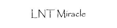 LNT Miracle